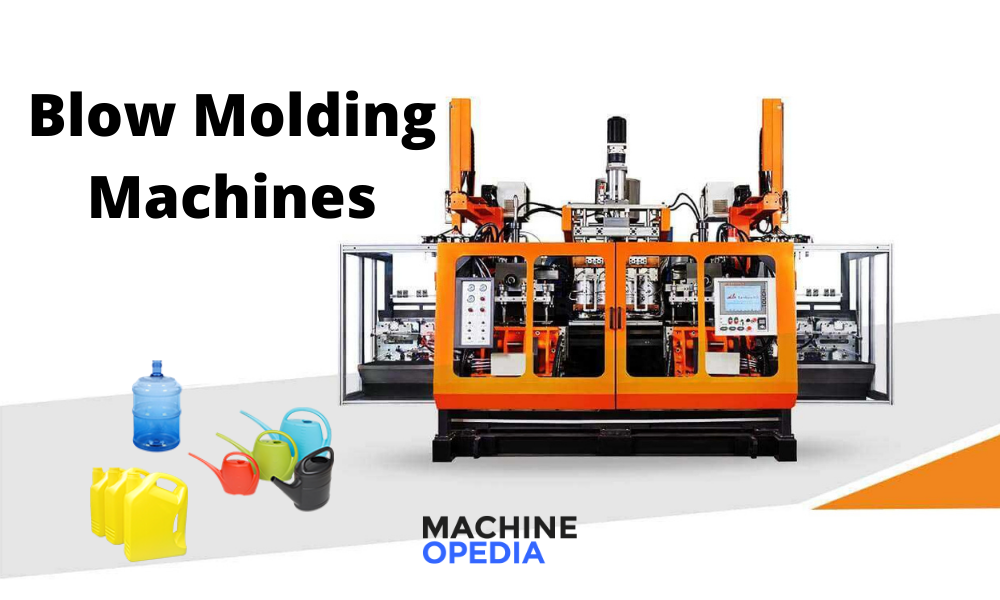 Blow Molding Machines – History, Process, & Types of Machines