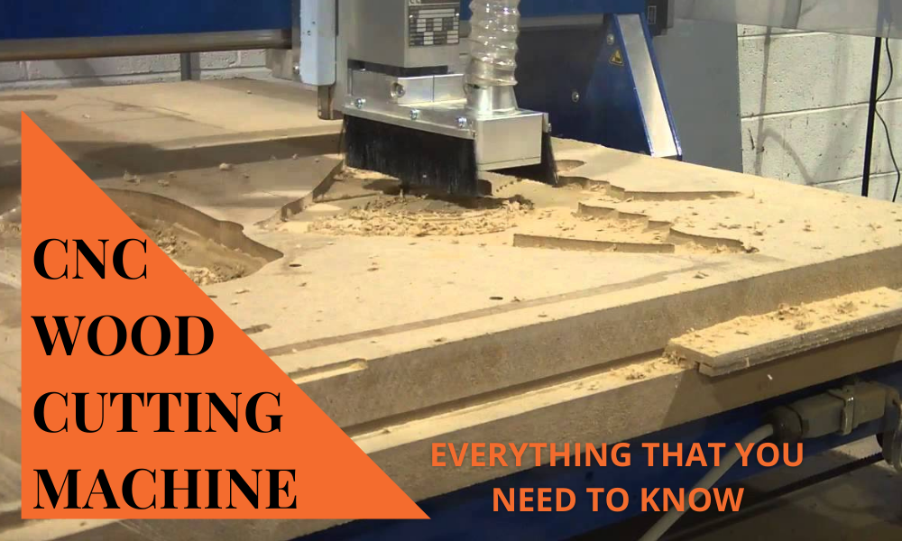 What is CNC Wood Cutting Machine – Everything That You Need to Know