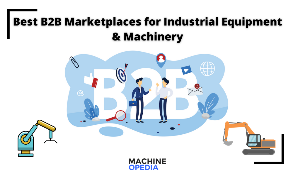 Best B2B Marketplaces for Industrial Equipment and Machinery